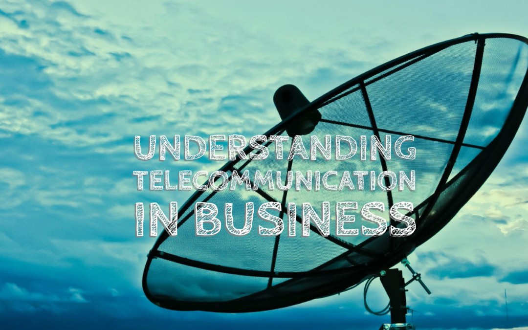 Understanding Telecommunication In Business