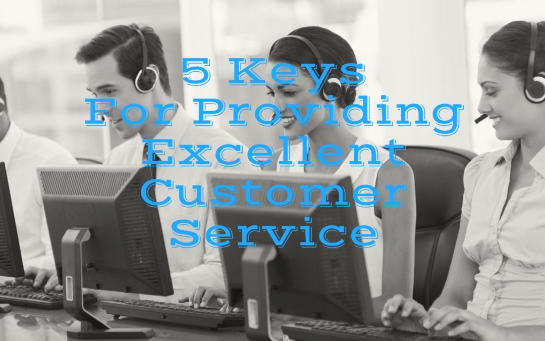 5 Keys For Providing Excellent Customer Service