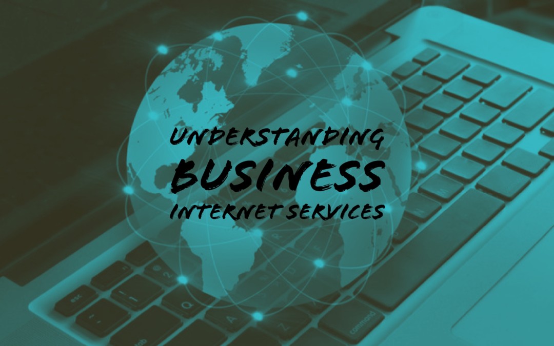 Understanding Business Internet Services